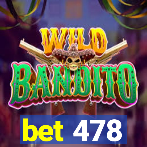 bet 478